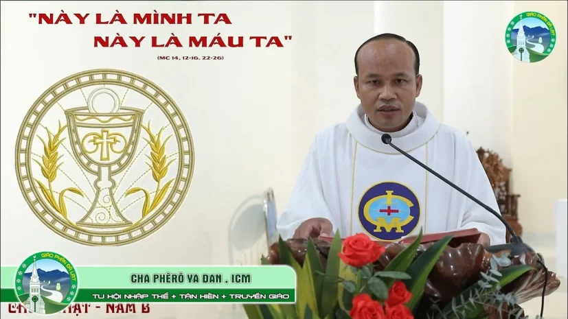 Bí Tích Thánh Thể: Nguồn Mạch & Chóp Đỉnh Của Đời Sống Kitô Hữu – Lễ Mình Máu Thánh | Lm Phêrô Yađan