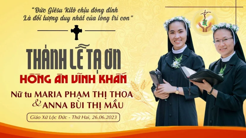 THÁNH LỄ TẠ ƠN HỒNG ÂN VĨNH KHẤN NỮ TU ANNA BÙI THỊ MẦU VÀ MARIA PHẠM THỊ THOA GIÁO XỨ LỘC ĐỨC 26/06/2023
