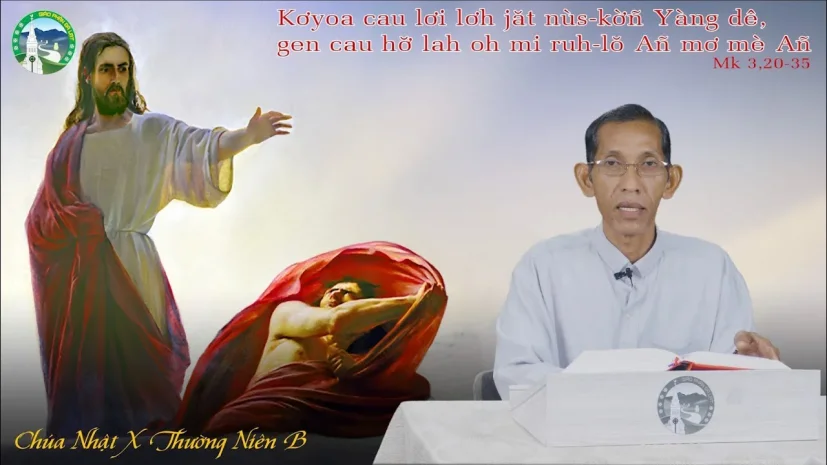 Bài Giảng Tiếng K’ Ho Chúa Nhật Tuần 10 Thường Niên Năm B – Lm. Gioan K’Brel