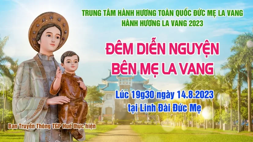 La Vang 2023 – Đêm Diễn Nguyện Bên Mẹ La Vang
