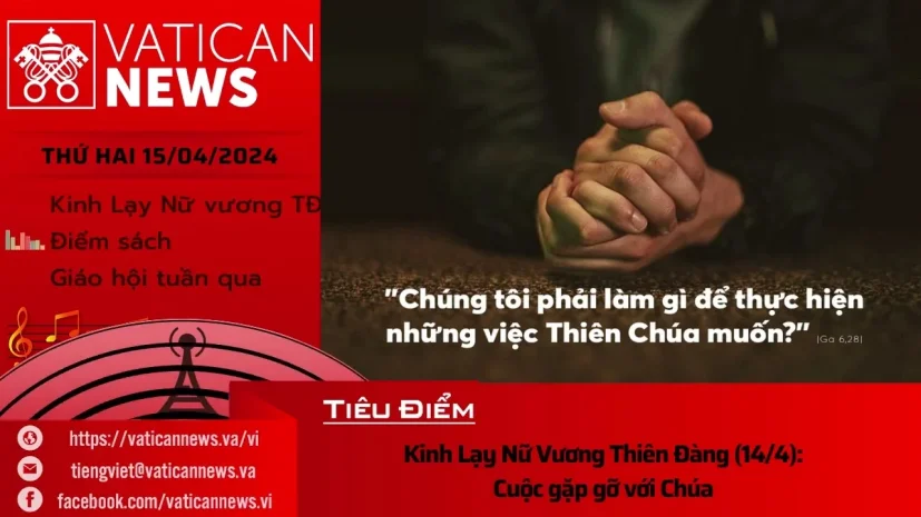 Radio thứ Hai 15/04/2024 – Vatican News Tiếng Việt