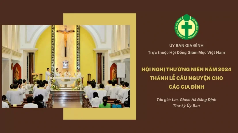 HỘI NGHỊ THƯỜNG NIÊN 2024 CỦA ỦY BAN GIA ĐÌNH – THÁNH LỄ CẦU NGUYỆN CHO CÁC GIA ĐÌNH