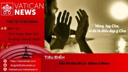 Radio thứ Tư 17/07/2024 – Vatican News Tiếng Việt