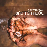 Tuần lễ Laudato Sí 2024 – Ngày 6: Bảo Tồn Nước