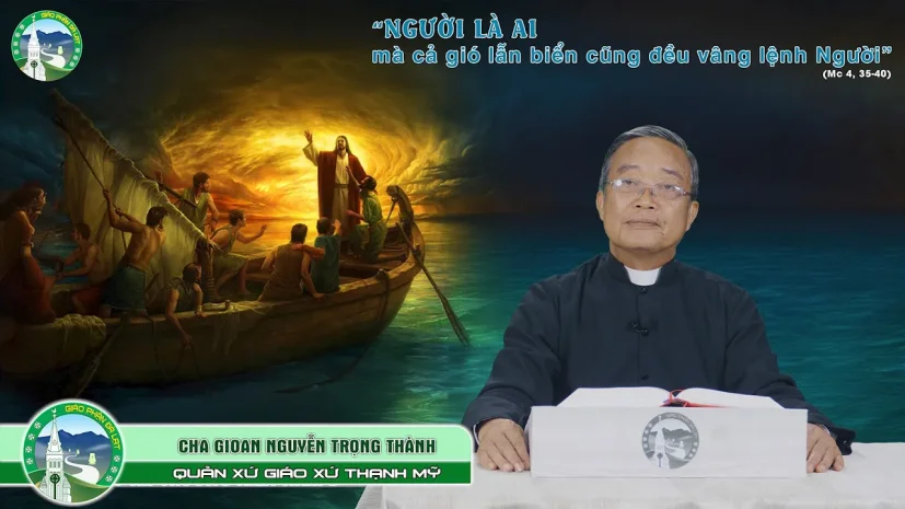 Tin Vào Quyền Năng Thiên Chúa – Lm. Gioan Nguyễn Trọng Thành | Chúa Nhật XII Thường Niên Năm B
