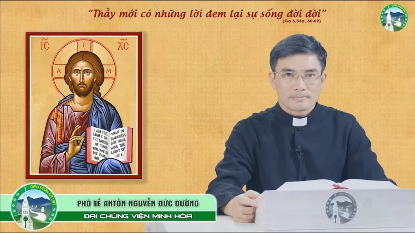 Bài Giảng | Chúa Nhật XXI Thường Niên – Năm B | Phó tế Antôn Nguyễn Đức Đường