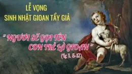 Ngày 23 tháng 6: Lễ Vọng Sinh Nhật Thánh Gioan Tẩy Giả