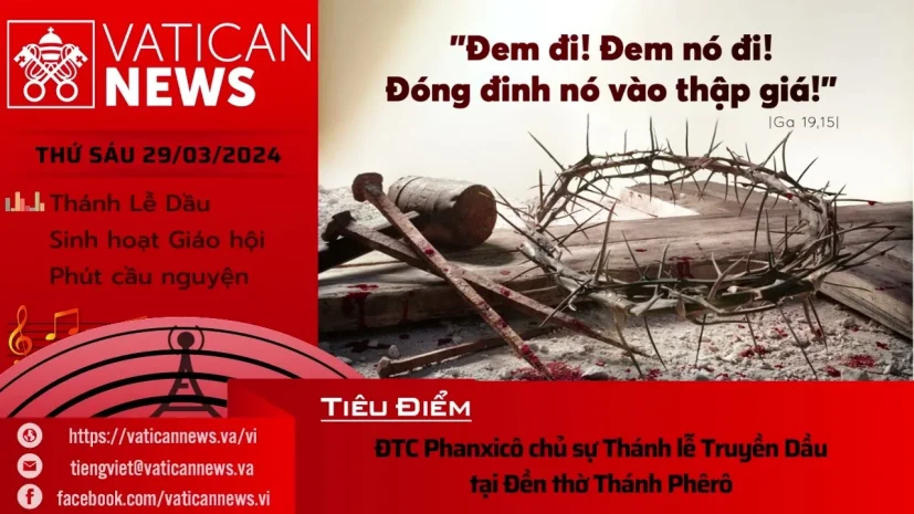 Radio thứ Sáu 29/03/2024 – Vatican News Tiếng Việt