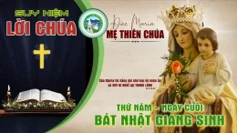 Suy Niệm Lời Chúa – Thứ Năm 01/01 – Ngày cuối tuần Bát Nhật Giáng Sinh I ĐỨC MARIA MẸ THIÊN CHÚA.