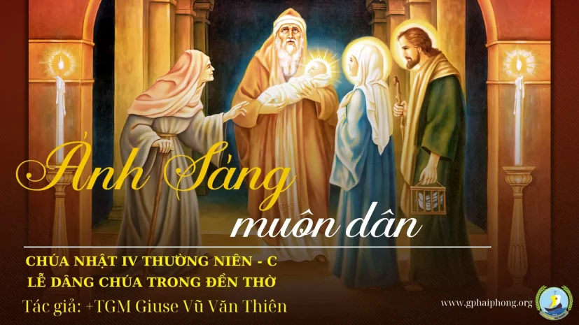 ÁNH SÁNG MUÔN DÂN – LỄ DÂNG CHÚA GIÊ-SU TRONG ĐỀN THỜ – ĐỨC TGM GIU-SE VŨ VĂN THIÊN