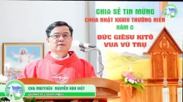 Chia Sẻ Tin Mừng Chúa Nhật XXXIV Thường Niên – Năm C. Lễ Đức Giêsu Kitô Vua Vũ Trụ