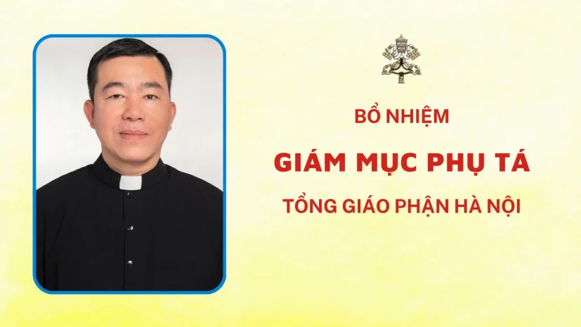 BỔ NHIỆM GIÁM MỤC PHỤ TÁ TỔNG GIÁO PHẬN HÀ NỘI