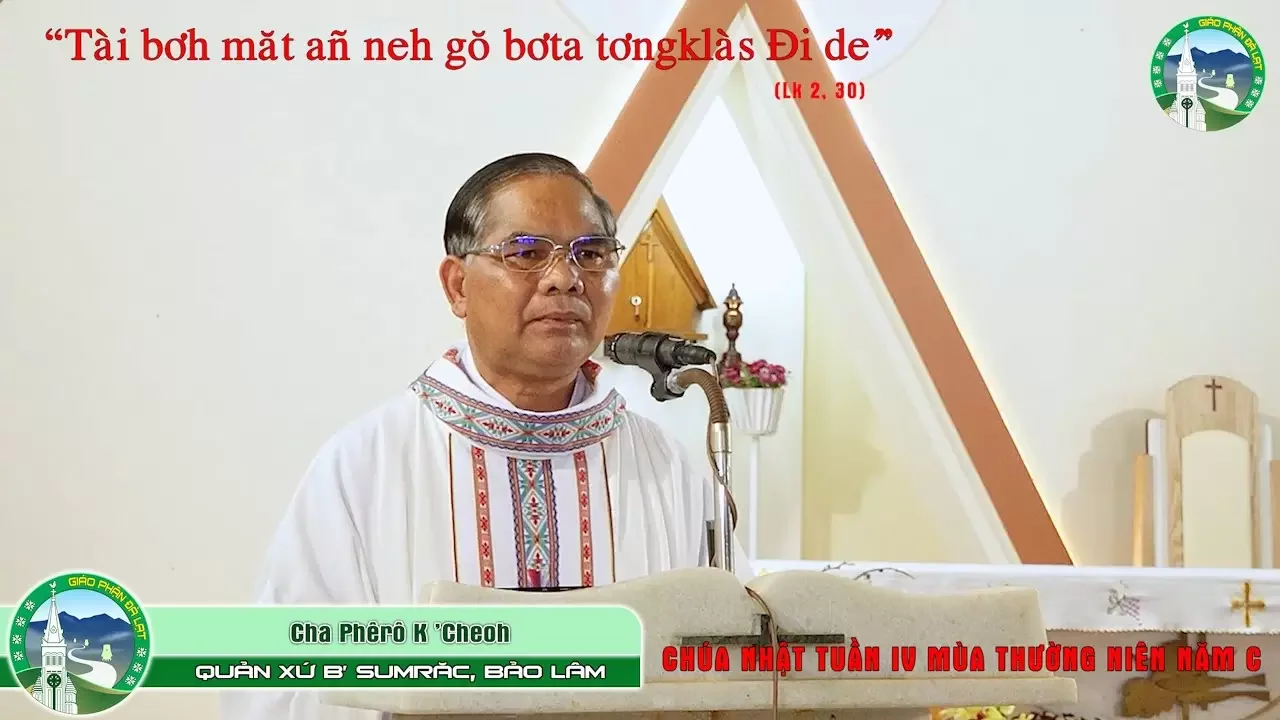 Bài Giảng K’ Ho – Chúa Nhật tuần IV TN năm C | Cha Phêrô K’Cheoh, Giáo xứ B’Sumrăc, Bảo Lâm