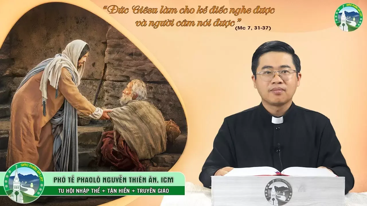 Chúa Nhật XXIII Thường Niên – Năm B | Phó tế Phaolô Nguyễn Thiên Ân, ICM.