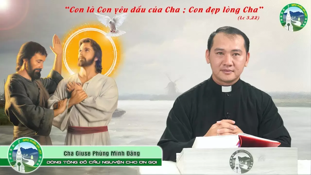 Bài Giảng Lễ Chúa Giêsu Chịu Phép Rửa – Năm C | Cha Giuse Phùng Minh Đăng, RCJ.