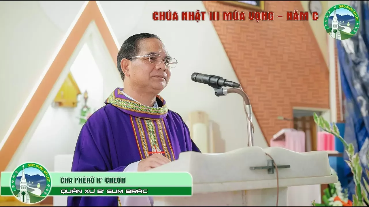 Bài giảng Chúa Nhật III Mùa Vọng – Năm C | Cha Phêrô K’ Cheoh – Tiếng Kơ Ho