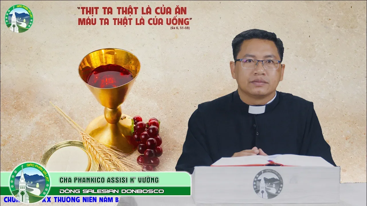 Bài Giảng Tiếng KoHo | Chúa Nhật XX Thường Niên – Năm B | Lm. Phanxico Assis K’ Vường, SDB.