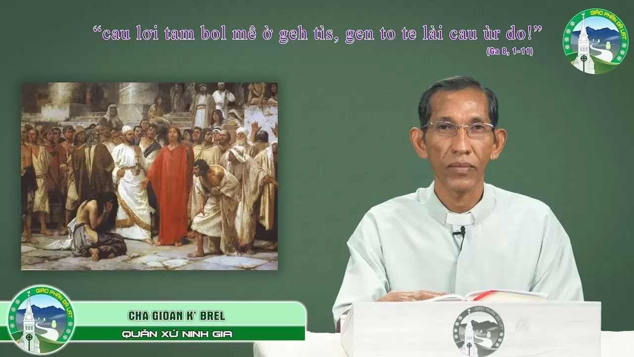 Bài Giảng K’ Ho | Chúa nhật V Mùa chay – Năm C | Cha Gioan K’Brel – Quản xứ Ninh Gia, Đức Trọng.