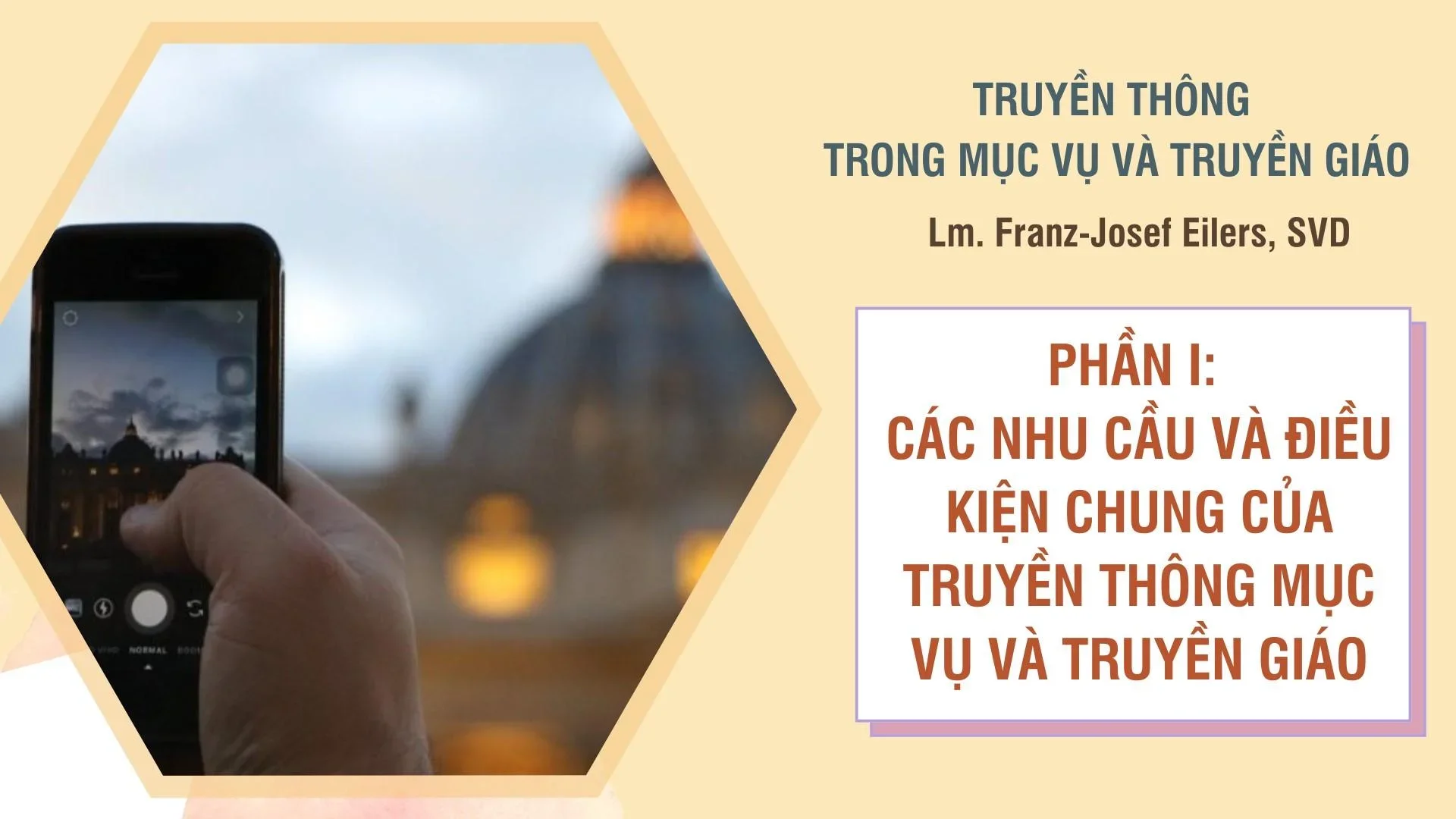 Các nhu cầu và điều kiện chung của truyền thông mục vụ và truyền giáo