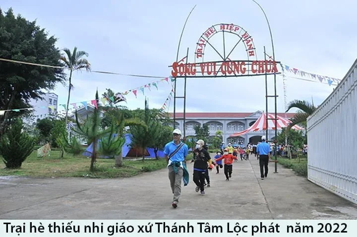 Trại Hè Của Thiếu Nhi Giáo xứ Thánh Tâm – Lộc Phát Chủ đề: “Sống Vui Cùng Chúa” – Ngày 29/07/2022