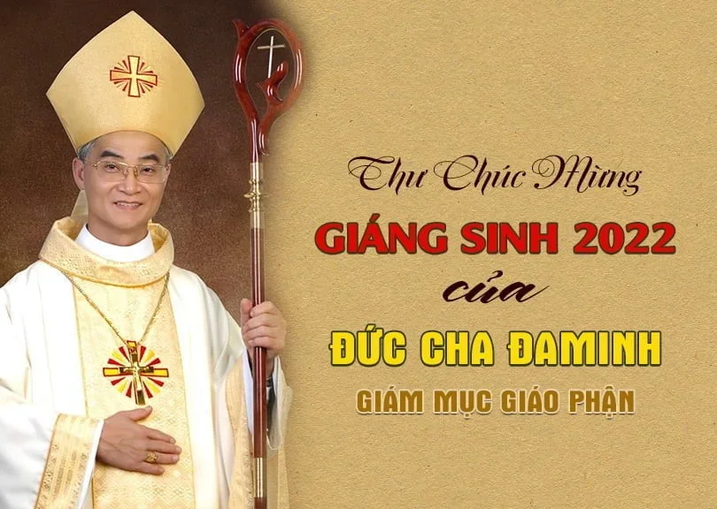 ĐỨC CHA ĐAMINH – GIÁM MỤC GIÁO PHẬN: THƯ CHÚC MỪNG GIÁNG SINH 2022