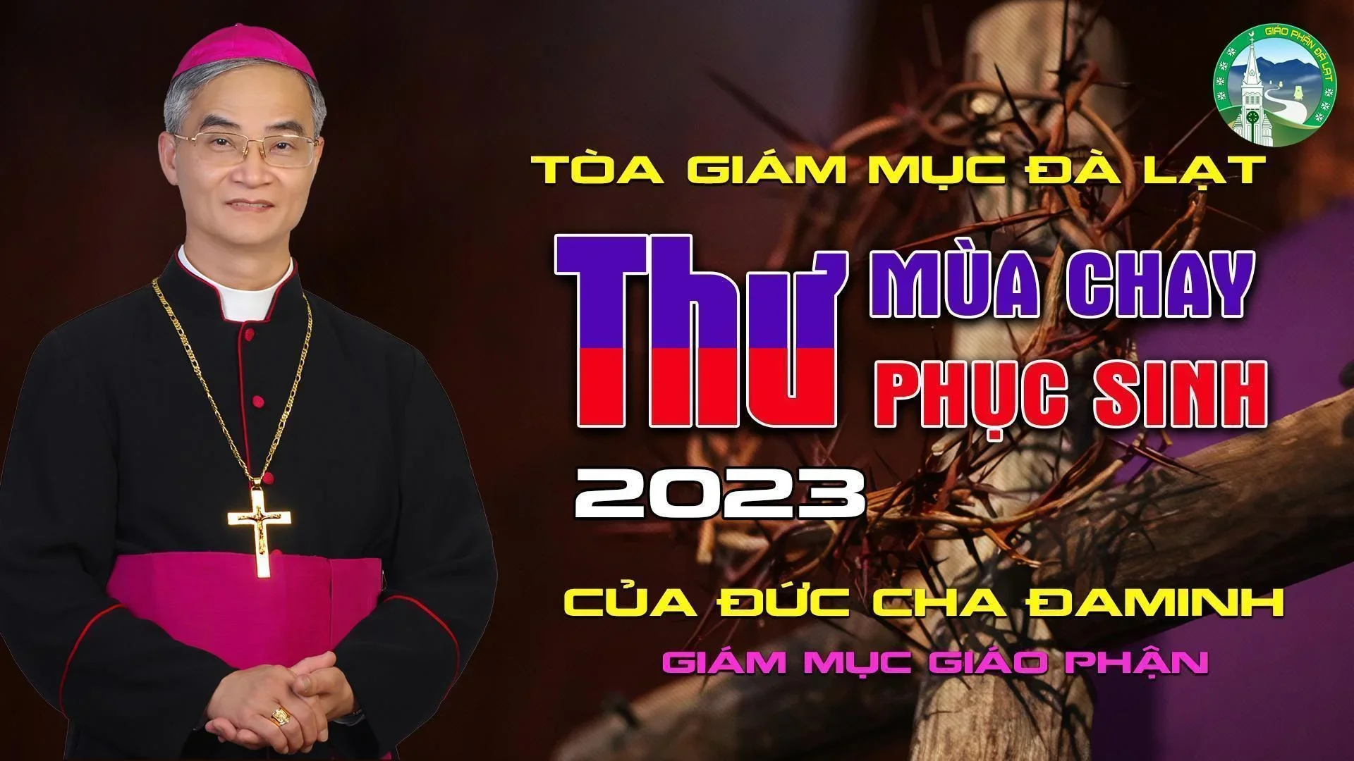 Thư Mùa Chay & Phục Sinh 2023 – Đức Cha Đaminh, Giám mục Giáo phận