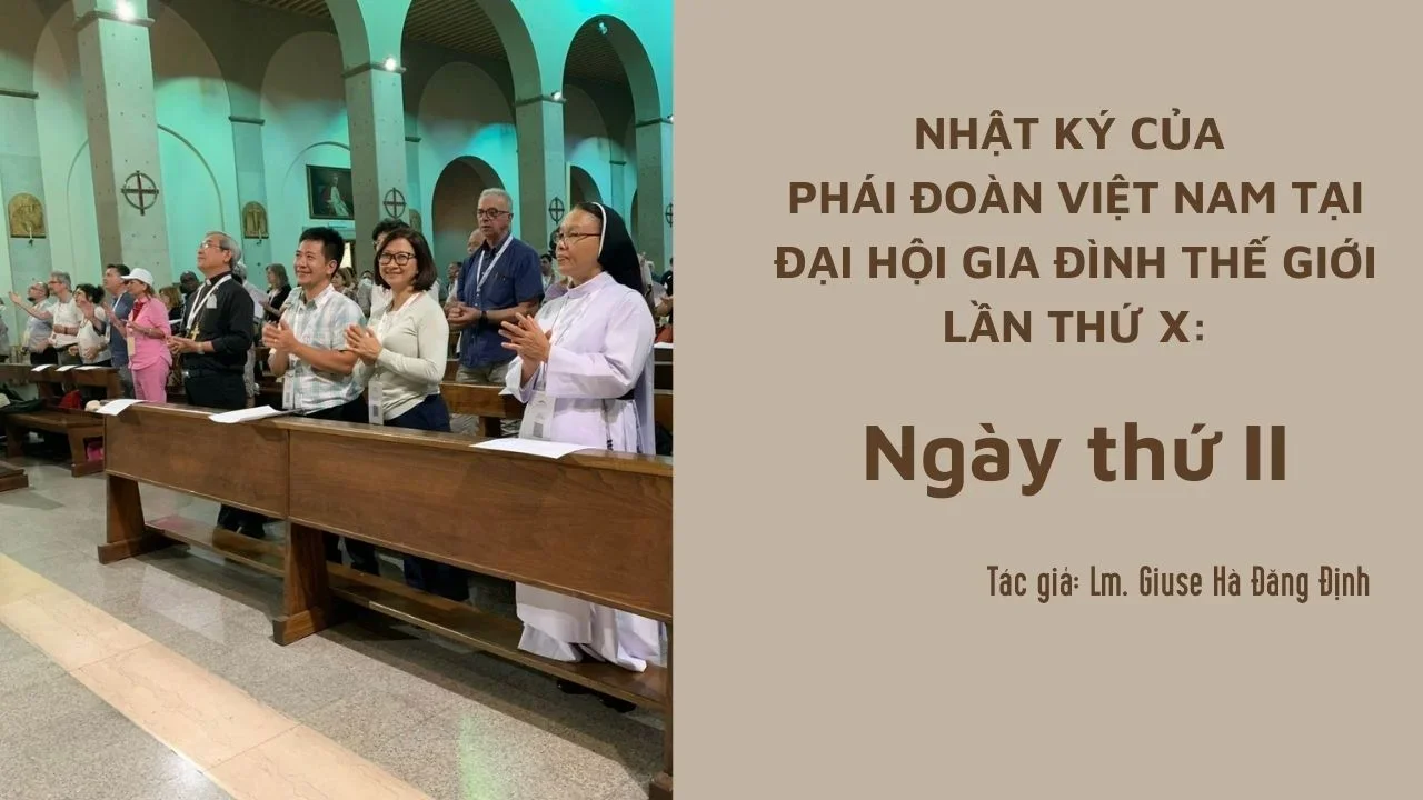 Nhật ký của Phái Đoàn Việt Nam tại Đại hội Gia đình Thế Giới lần thứ X: Ngày thứ Hai