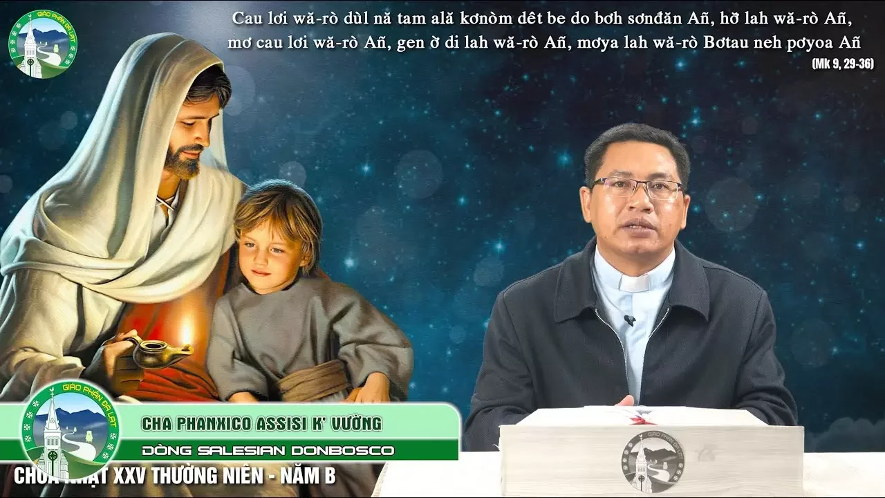 Bài Giảng Tiếng KoHo | Chúa Nhật XXV Thường Niên – Năm B | Lm. Phanxico Assis K’ Vường, SDB.