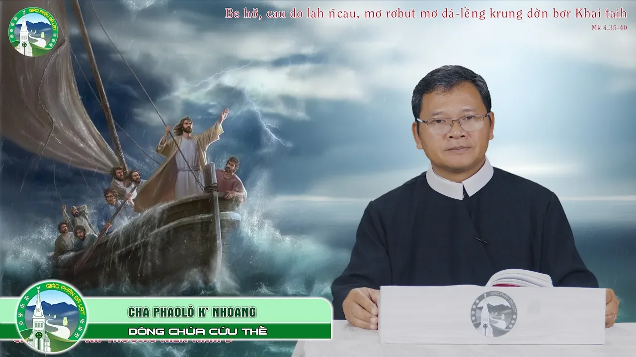 Bài Giảng Tiếng K’ Ho | Bap Phaolo K’ Nhoang, C.Ss.R. | Chúa nhật XII Thường Niên năm B