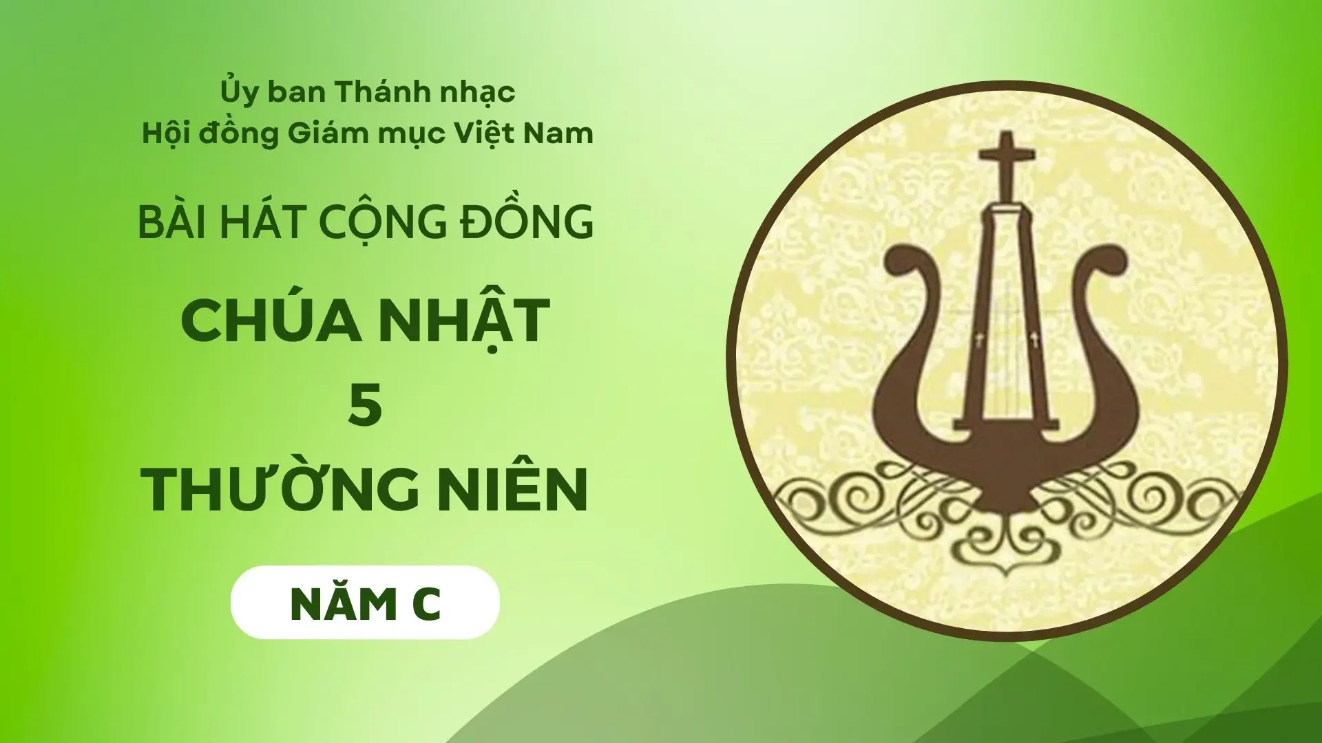 BÀI HÁT CỘNG ĐỒNG CHÚA NHẬT 5 THƯỜNG NIÊN NĂM C