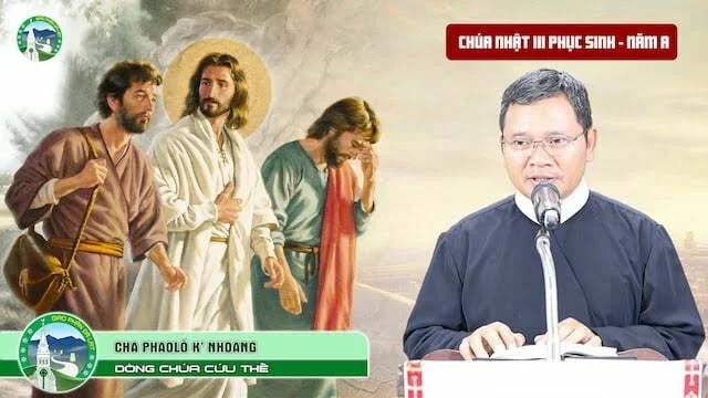 Bài Giảng | Chúa Nhật 3 Phục Sinh – Năm A | Cha Phaolô K’ Nhoang
