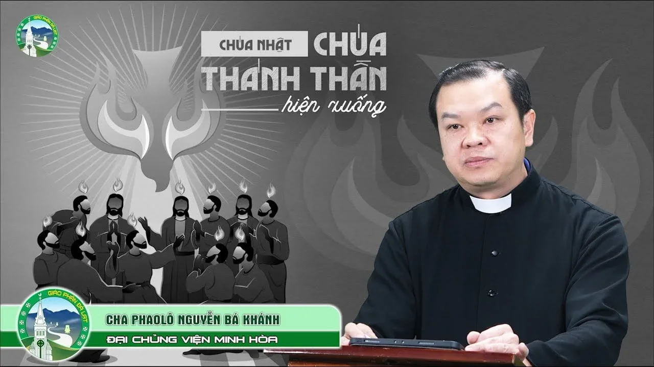 Bài Giảng | Chúa Nhật – Chúa Thánh Thần Hiện Xuống | Cha Phaolô Nguyễn Bá Khánh, ĐCV Minh Hòa