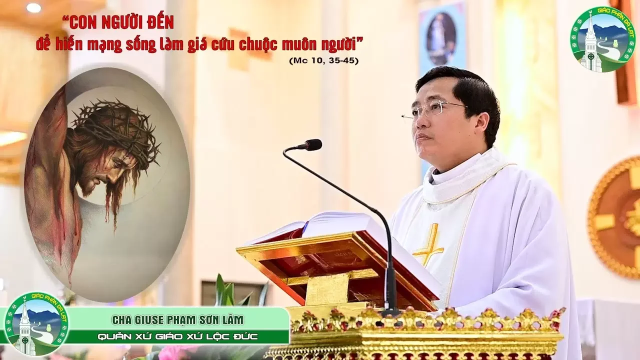 Bài giảng Chúa Nhật XXIX Thường Niên Năm B | Cha Giuse Phạm Sơn Lâm, Quản xứ Giáo xứ Lộc Đức
