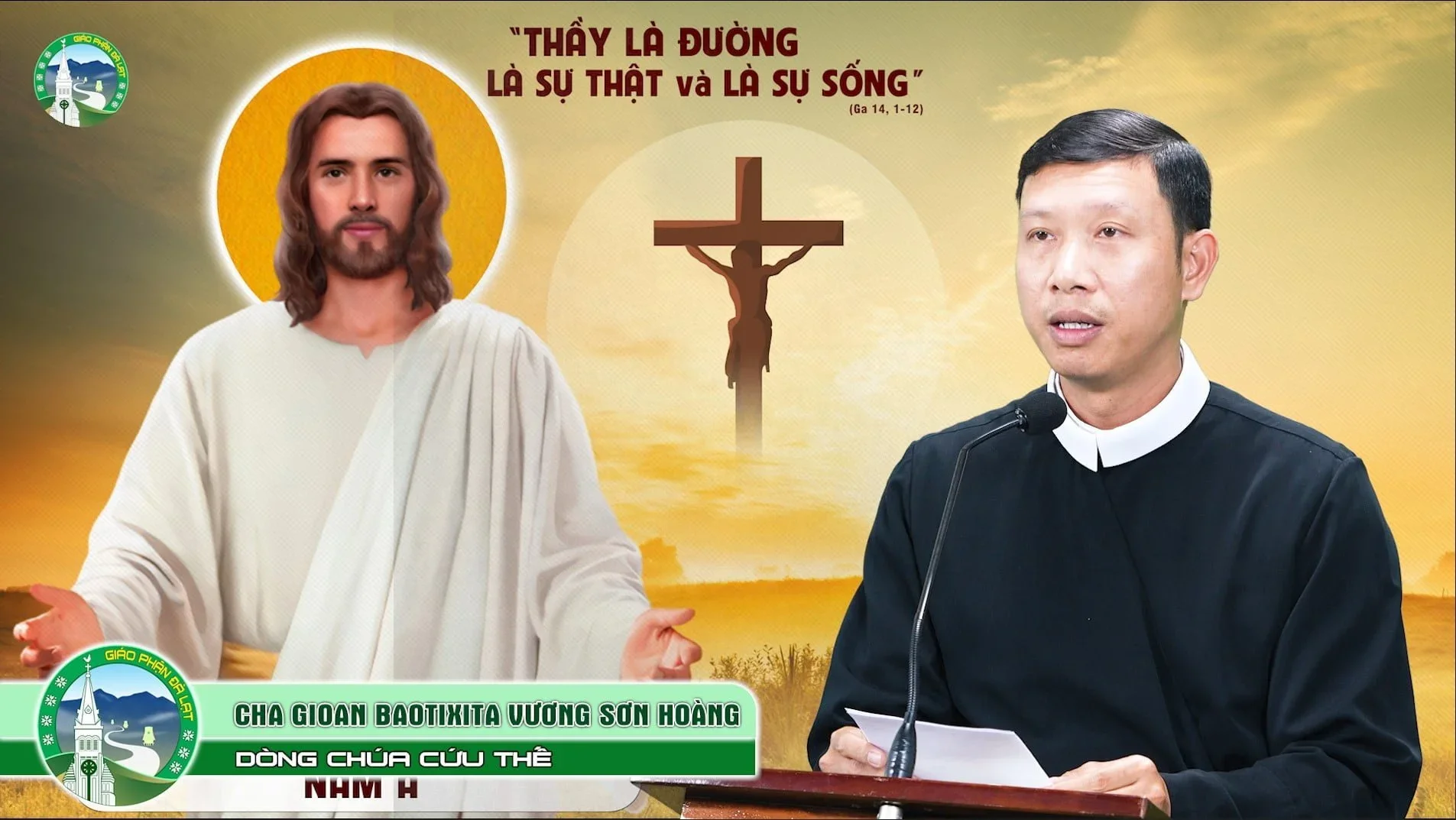 Bài Giảng | Chúa Nhật 5 Phục Sinh Năm A | Cha Gioan Baotixita Vương Sơn Hoàng – Dòng Chúa Cứu Thế