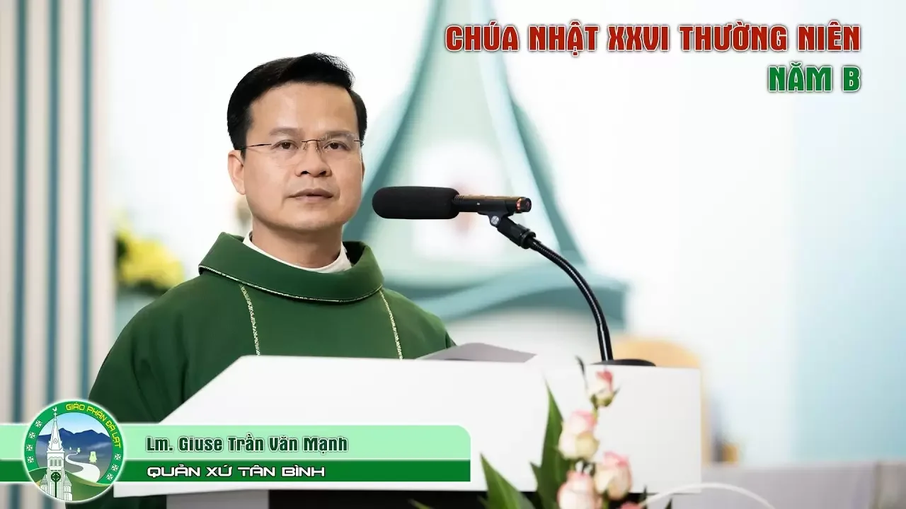 Bài giảng Chúa Nhật XXVI Thường Niên – Năm B. Lm. Giuse Trần Văn Mạnh, Quản xứ Tân Bình
