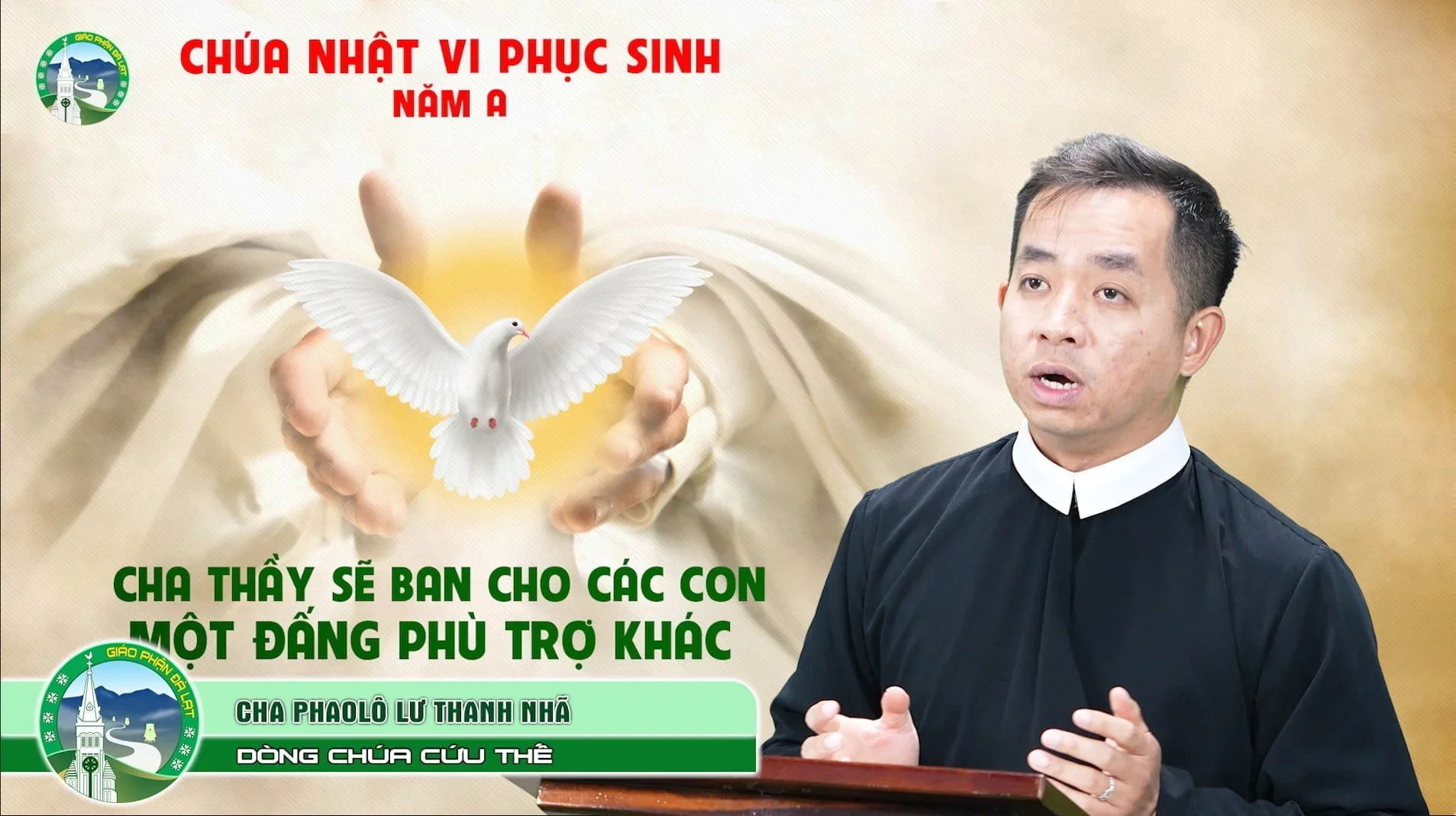 Bài Giảng | Chúa Nhật 6 Phục Sinh – Năm A | Cha Phaolô Lư Thanh Nhã – Dòng Chúa Cứu Thế