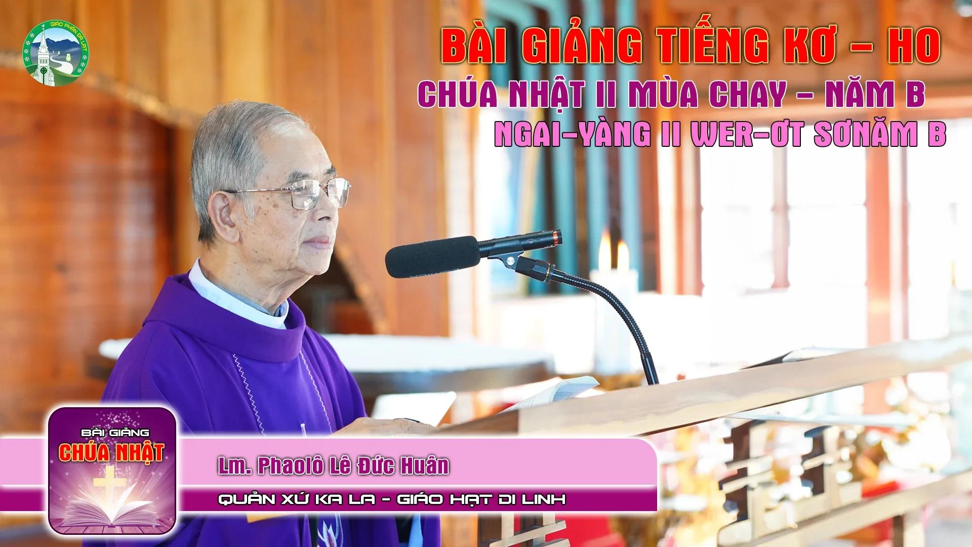 Bài Giảng Chúa Nhật 2 Mùa Chay – Năm B, Cha Phaolô Lê Đức Huân | Tiếng Kơ Ho