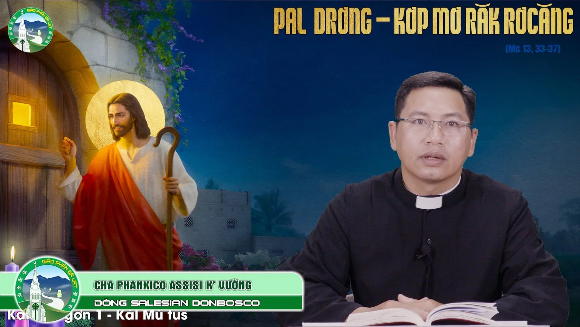 Bài Giảng | KÀL KƠP GƠN 1 SƠNĂM B | BAP PHANXICO ASSISI K’ VƯỜNG, SDB.