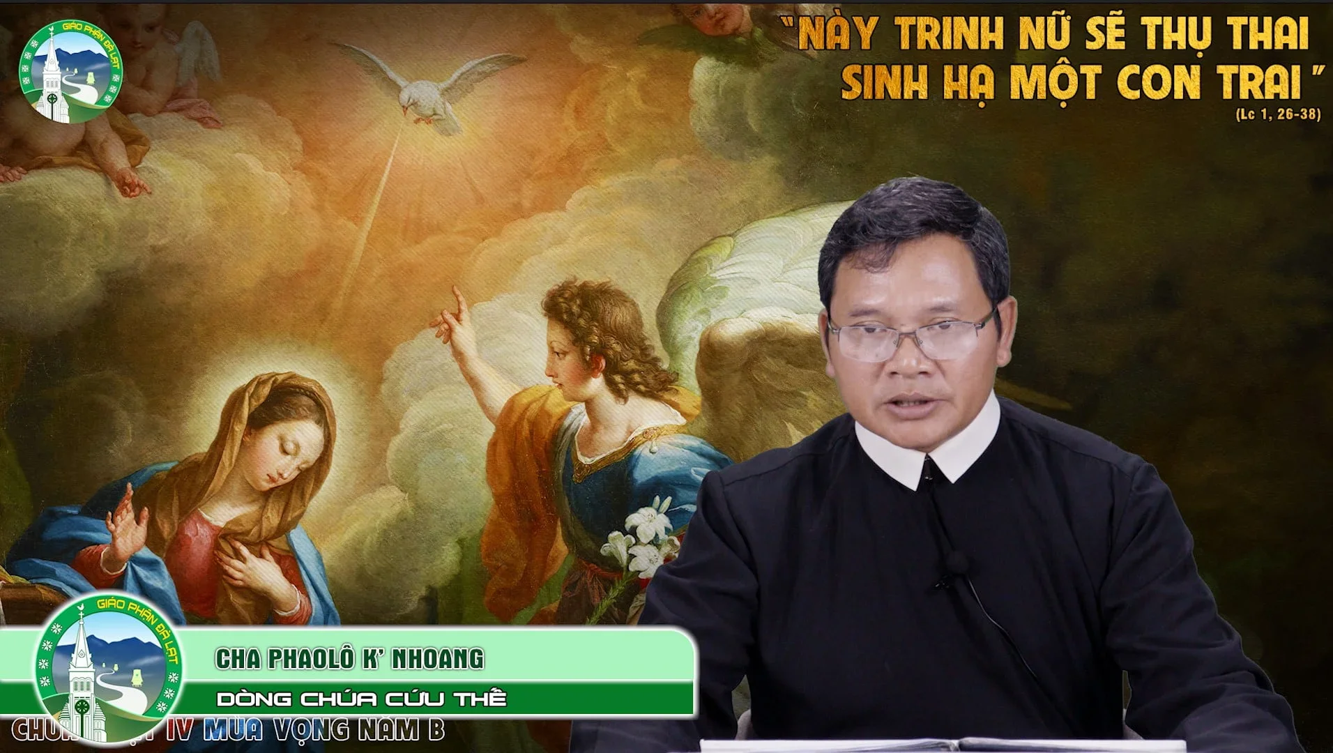 Bài Giảng Tiếng K’ Ho | Chúa Nhật Tuần IV Mùa Vọng Năm B | Cha Phaolô K’ Nhoang, C.Ss.R.