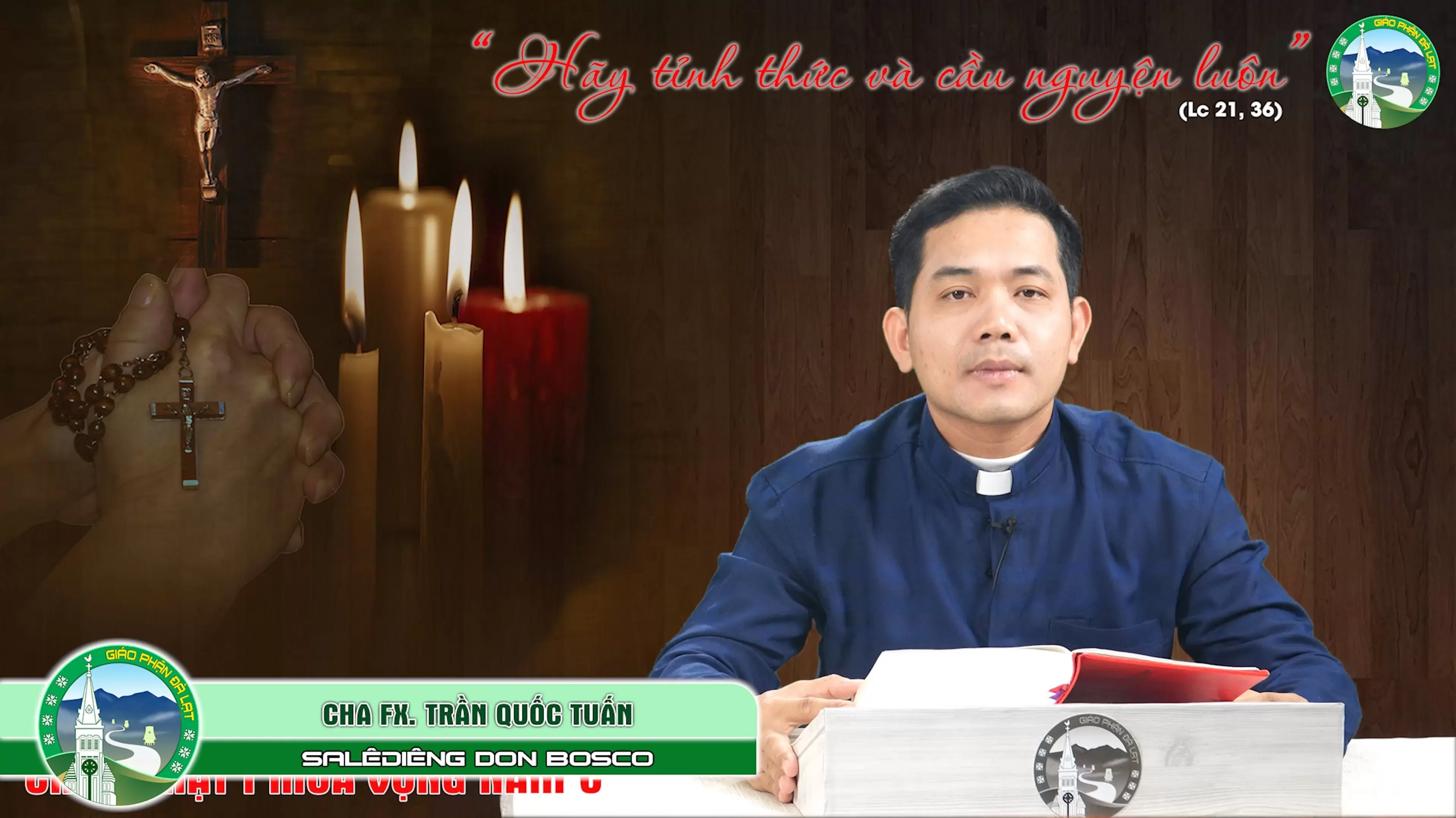 Bài Giảng Chúa Nhật Tuần I Mùa Vọng – Năm C | Cha Phanxico X. Trần Quốc Tuấn, SDB.