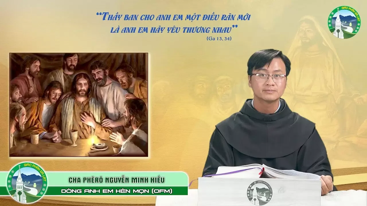 Bài Giảng CN V Phục Sinh – Năm C | Cha Phêrô Nguyễn Minh Hiếu, OFM – Dòng Anh Em Hèn Mọn.