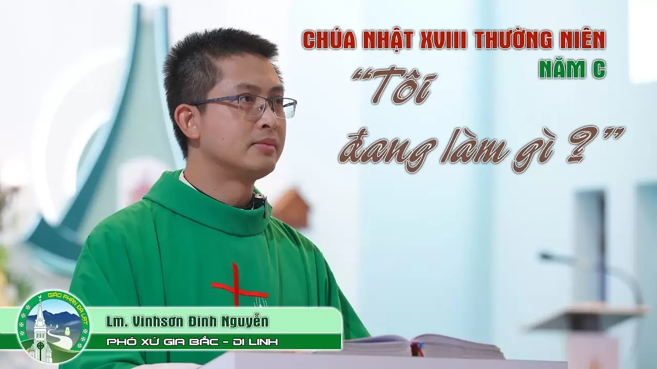 Chia sẻ Tin Mừng | Chúa Nhật XVIII Thường Niên – Năm C | Lm. Vinhsơn Đinh Nguyễn