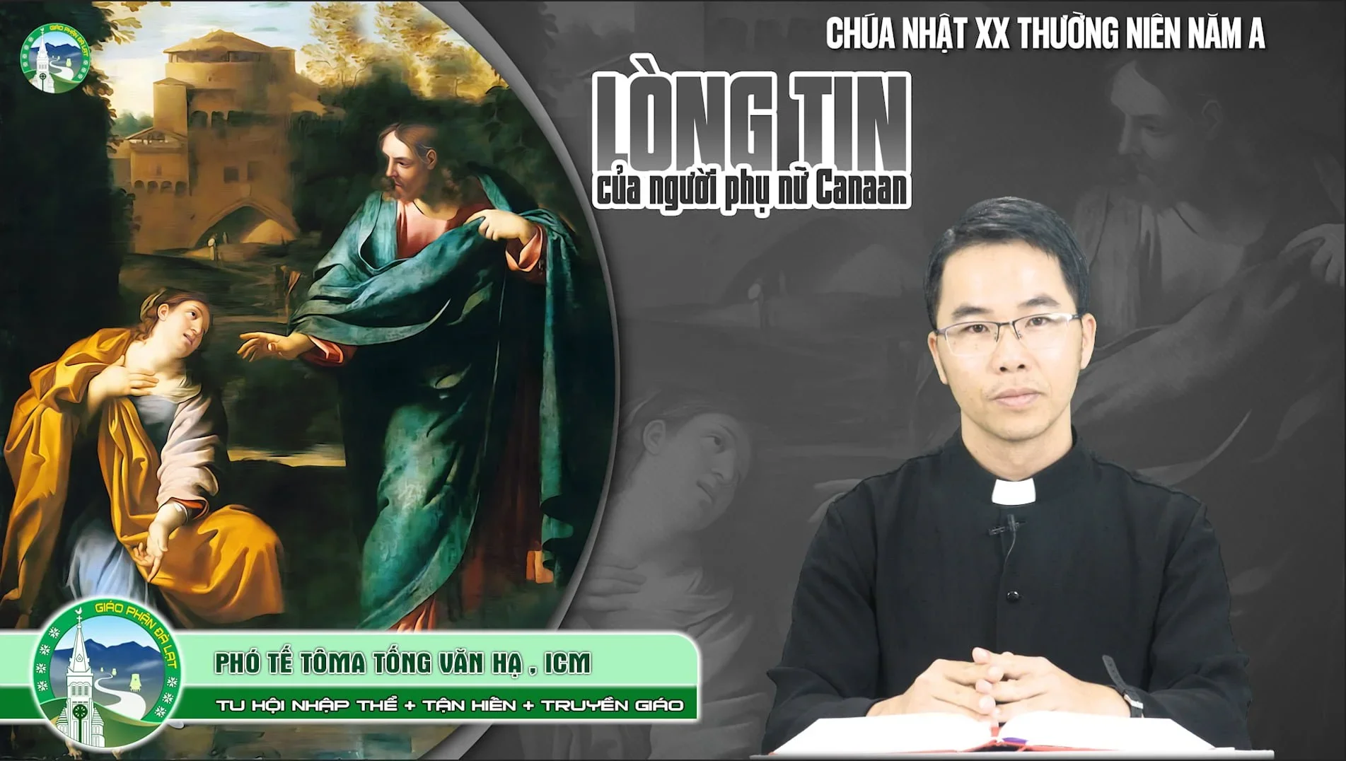 Bài Giảng |Chúa Nhật 20 Thường Niên – Năm A | Phó Tế Tôma Tống Văn Hạ, ICM