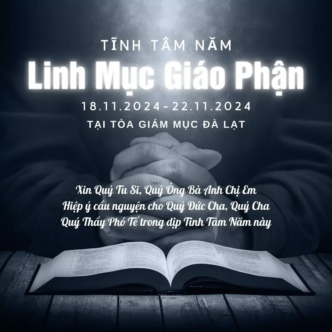 TĨNH TÂM NĂM LINH MỤC GIÁO PHẬN Từ ngày 18-22/11/2024 Tại Tòa Giám mục Đà Lạt