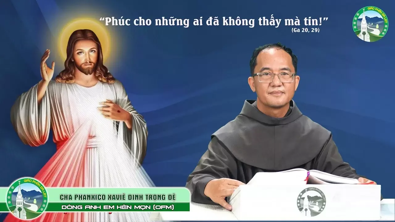 Bài Giảng CN II Phục Sinh – Năm C | Cha Phanxicô Xaviê Đinh Trọng Đệ, OFM – Dòng Anh Em Hèn Mọn