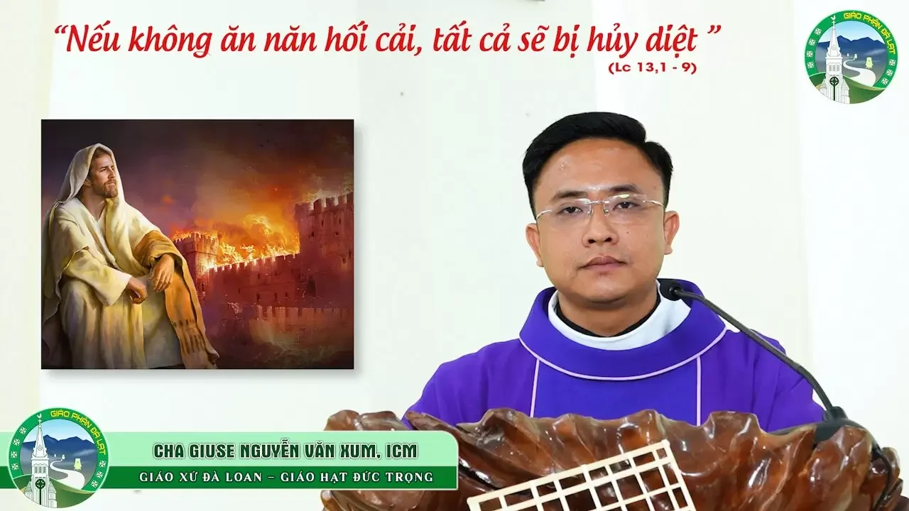 BG Chúa nhật III Mùa chay – Năm C | Cha Giuse Nguyễn Văn Xum, ICM – Giáo xứ Đà Loan, Đức Trọng