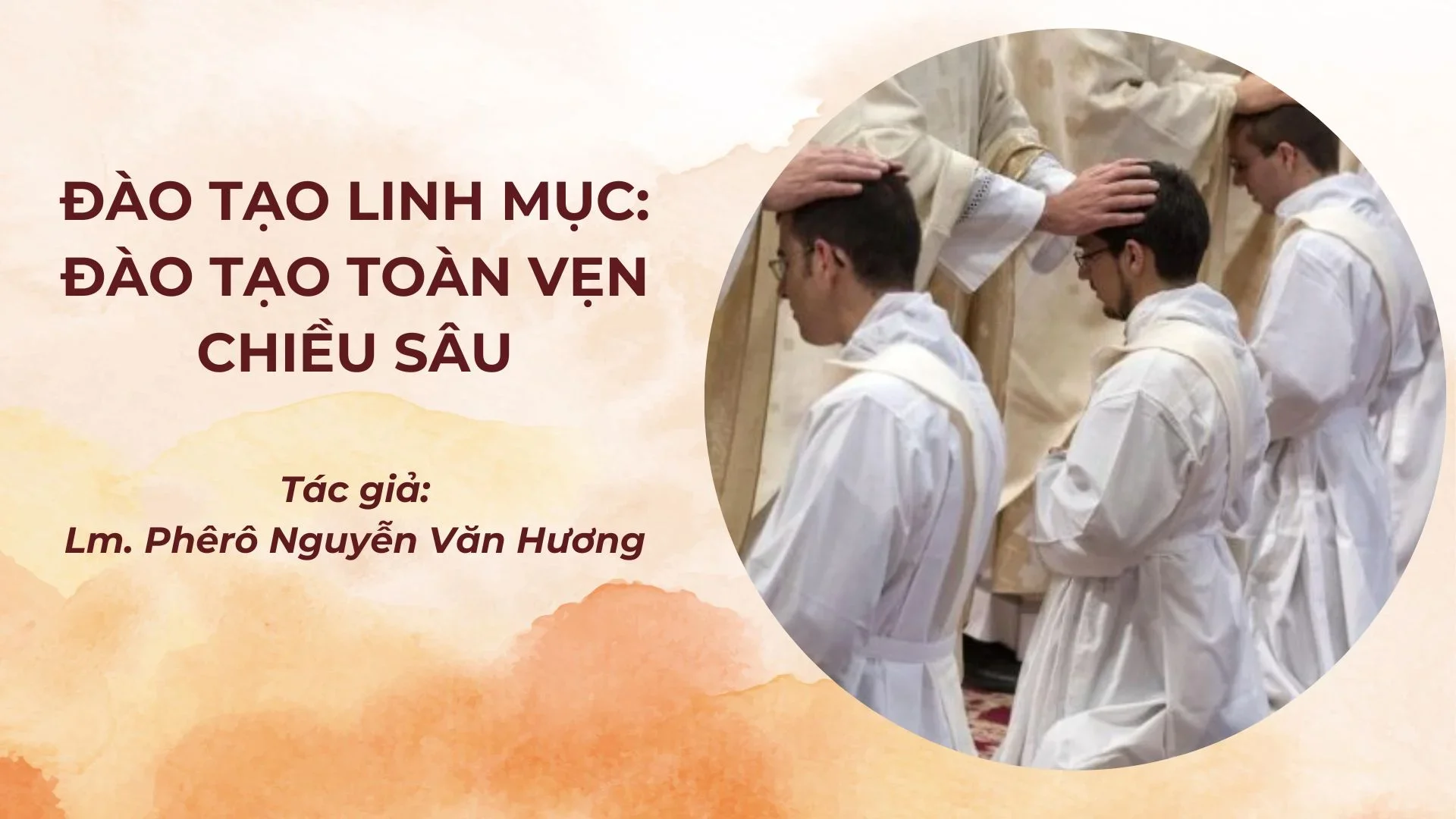 Đào tạo linh mục: Đào tạo toàn vẹn chiều sâu