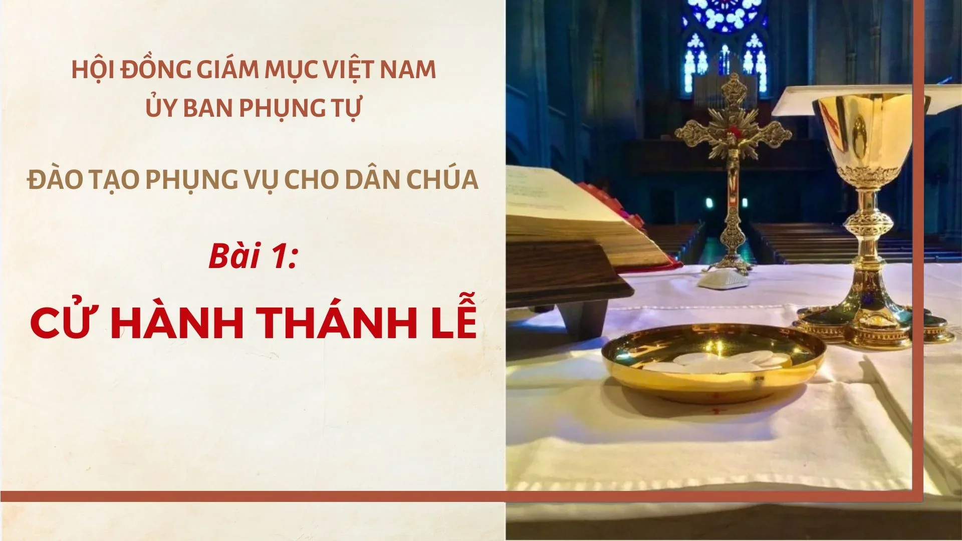 Đào tạo phụng vụ cho Dân Chúa: Bài 1 – Cử hành Thánh lễ