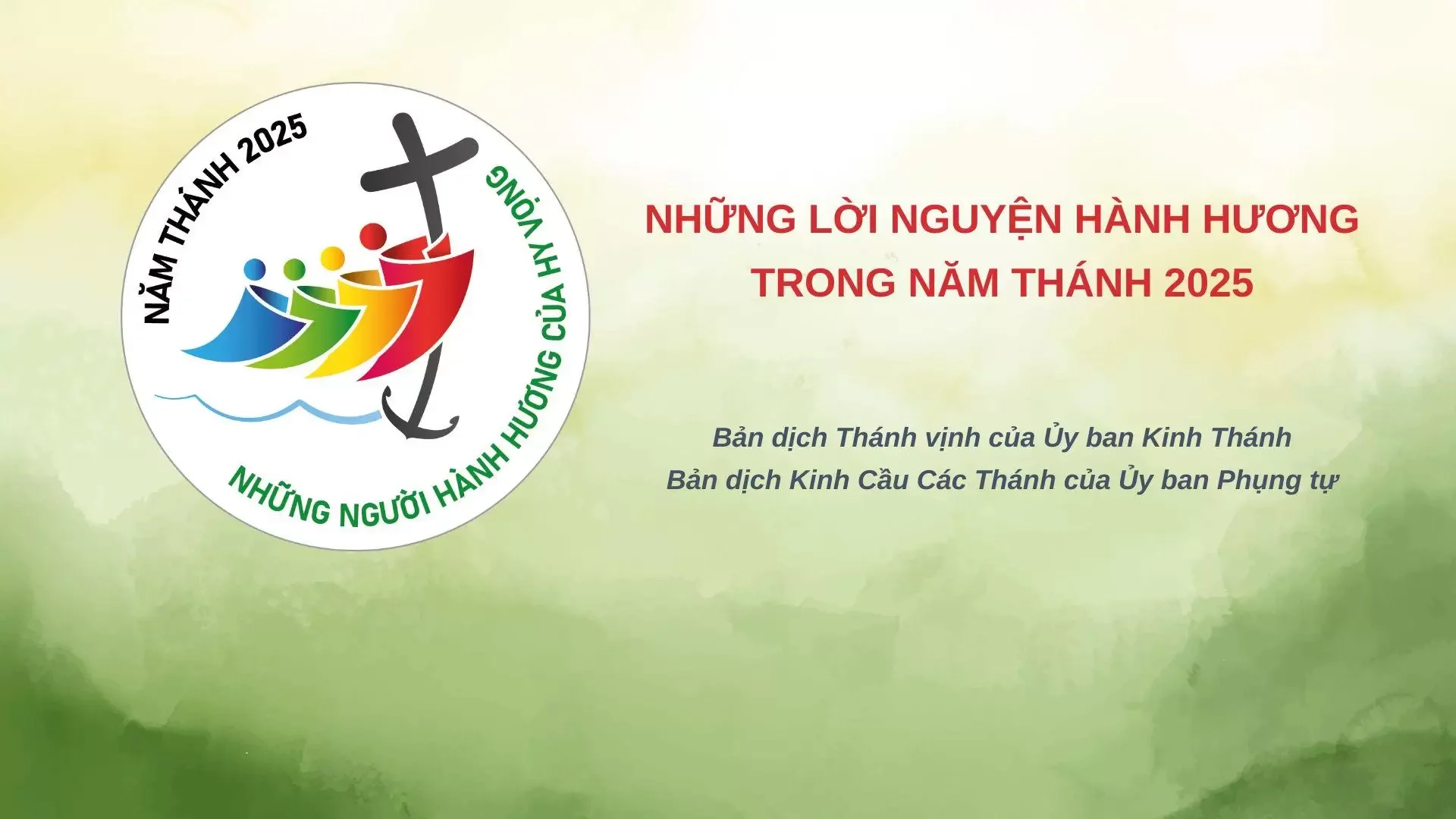 NHỮNG LỜI NGUYỆN HÀNH HƯƠNG TRONG NĂM THÁNH 2025