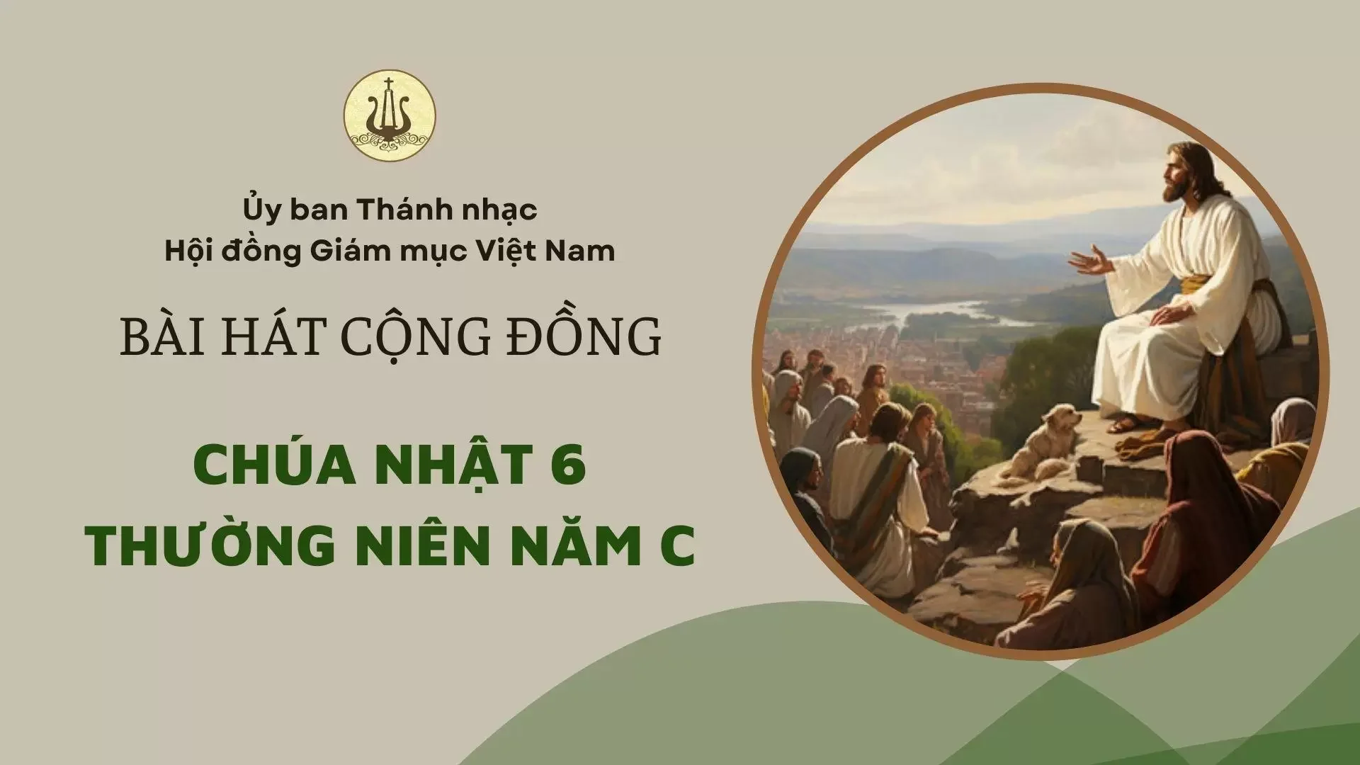 BÀI HÁT CỘNG ĐỒNG CHÚA NHẬT 6 THƯỜNG NIÊN NĂM C